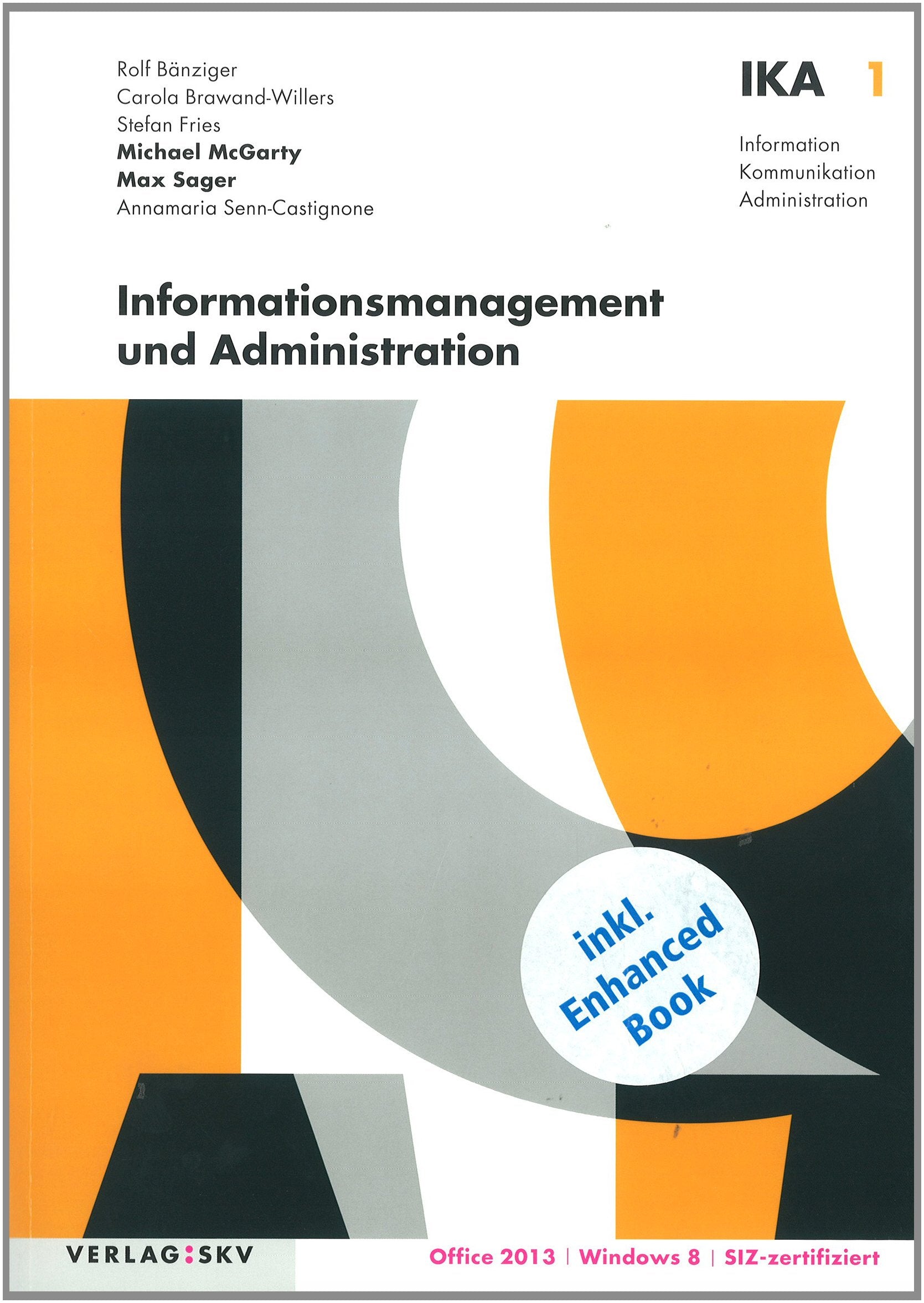 IKA 1: Informationsmanagement und Administration: Buch und Enhanced Book (Information, Kommunikation, Administration - IKA: Auflage 2014) Business, Finance & Career