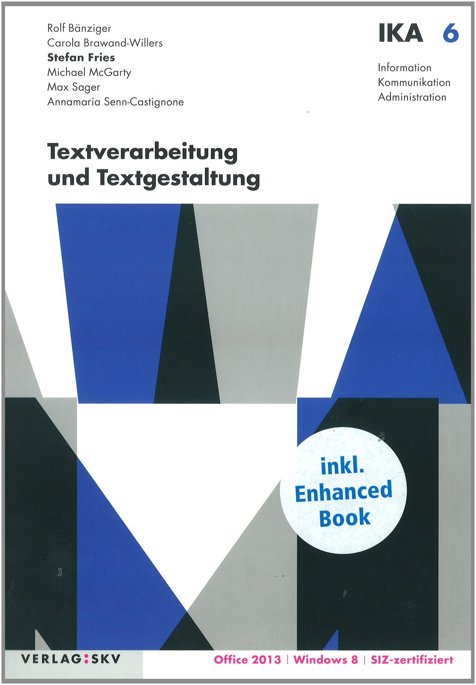 IKA 6: Textverarbeitung und Textgestaltung: Buch und Enhanced Book (Information, Kommunikation, Administration - IKA: Auflage 2014) Computer Science