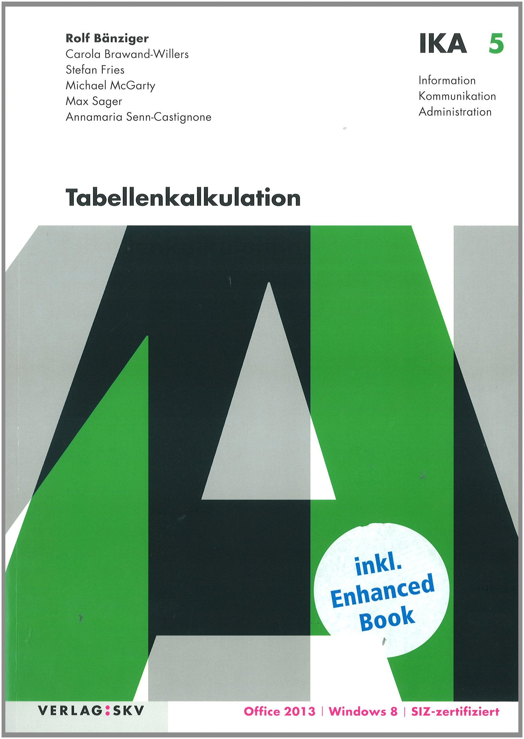 IKA 5: Tabellenkalkulation: Buch und Enhanced Book (Information, Kommunikation, Administration - IKA / Auflage 2014) Computer Science