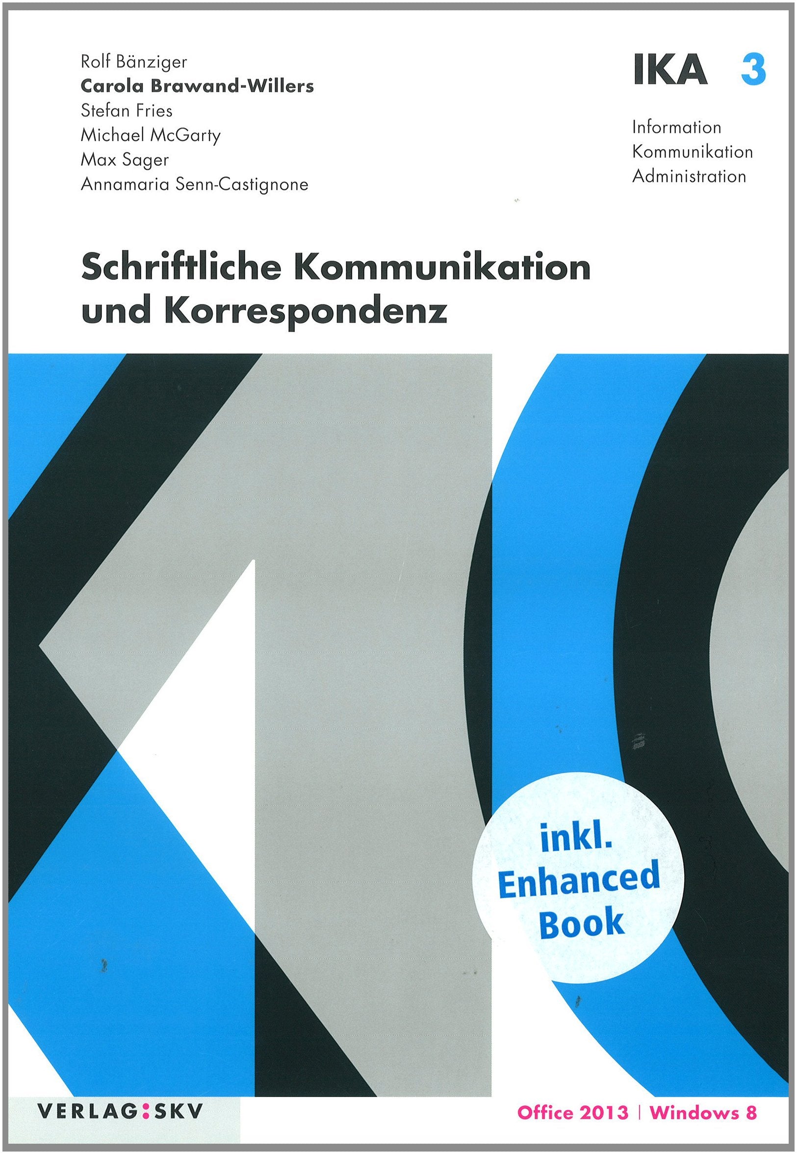 IKA 3: Schriftliche Kommunikation und Korrespondenz: Buch und Enhanced Book (Information, Kommunikation, Administration - IKA: Auflage 2014) Business, Finance & Career