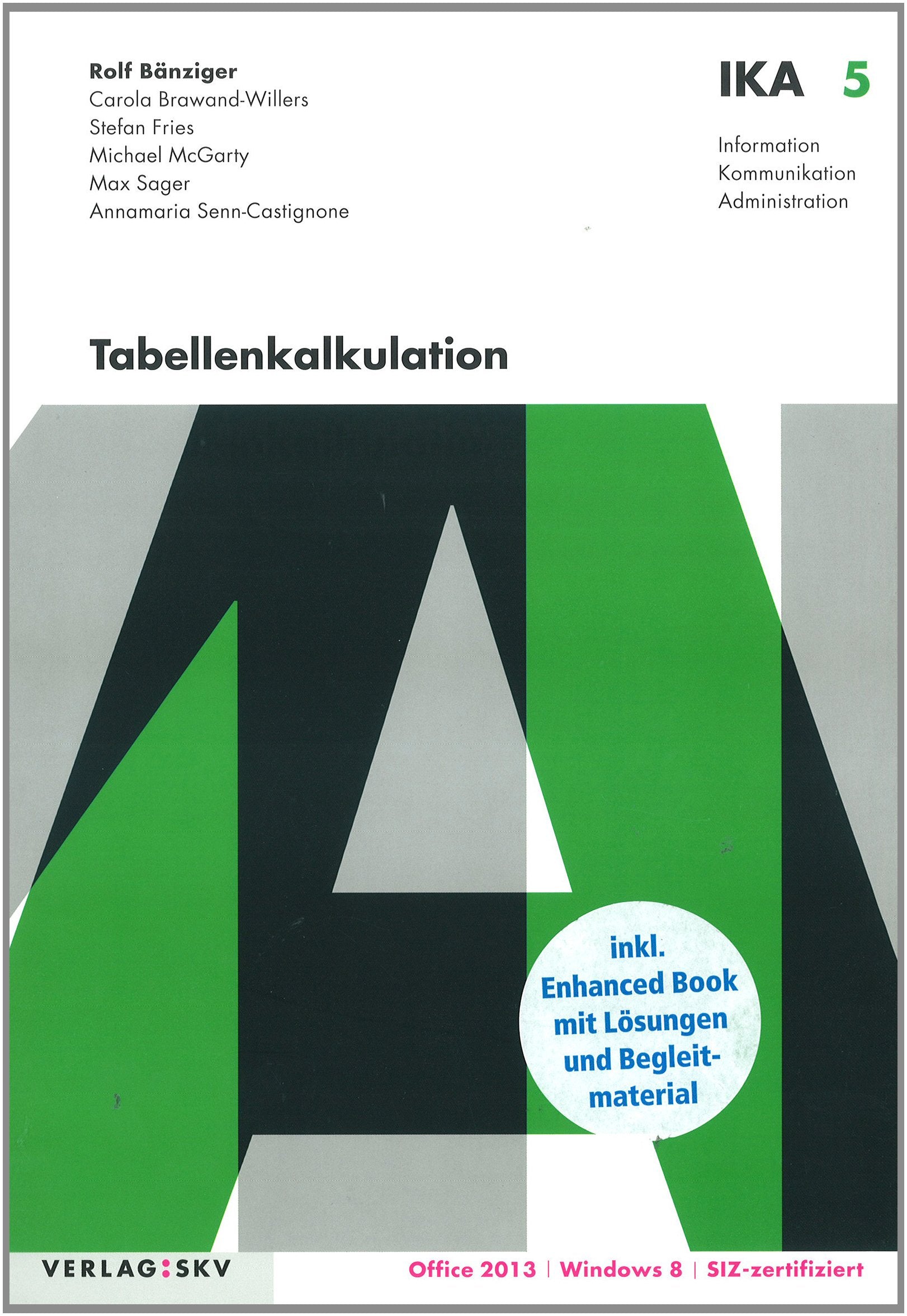 IKA 5: Tabellenkalkulation: Buch und Enhanced Book inklusive Lösungen (Information, Kommunikation, Administration - IKA: Auflage 2014) Computer Science