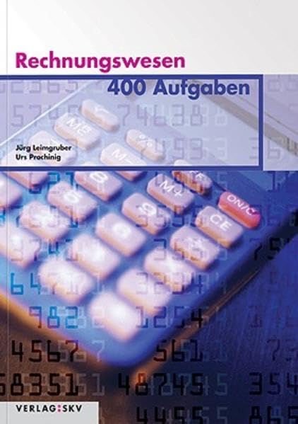Rechnungswesen – 400 Aufgaben und Lösungen Business, Finance & Career