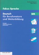 Fokus Sprache. Deutsch für die Berufsbildung / Fokus Sprache BM - Deutsch für... book