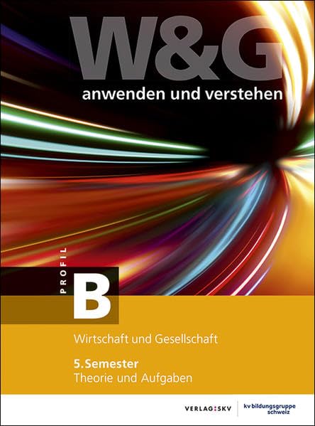W&G anwenden und verstehen, B-Profil, 5. Semester, Bundle ohne Lösungen: Bundle: Theorie und Aufgaben inkl. Enhanced Book und Wissens-Check Law