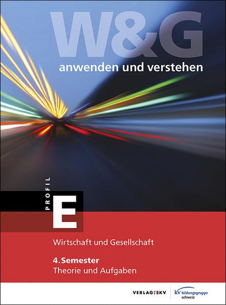 W&G anwenden und verstehen, E-Profil, 4. Semester, Bundle ohne Lösungen: Bundle: Theorie und Aufgaben inkl. Enhanced Book und Wissens-Check Law