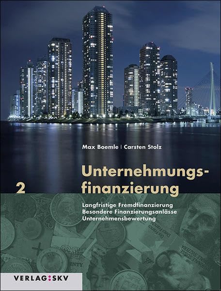 Unternehmungsfinanzierung 2: Langristige Fremdfinanzierung, Besondere Finanzierungsanlässe, Unternehmensbwertung Law