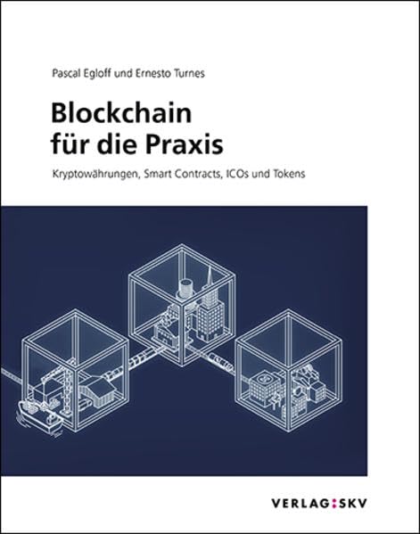 Blockchain für die Praxis: Kryptowährungen, Smart Contracts, ICOs und Tokens Law