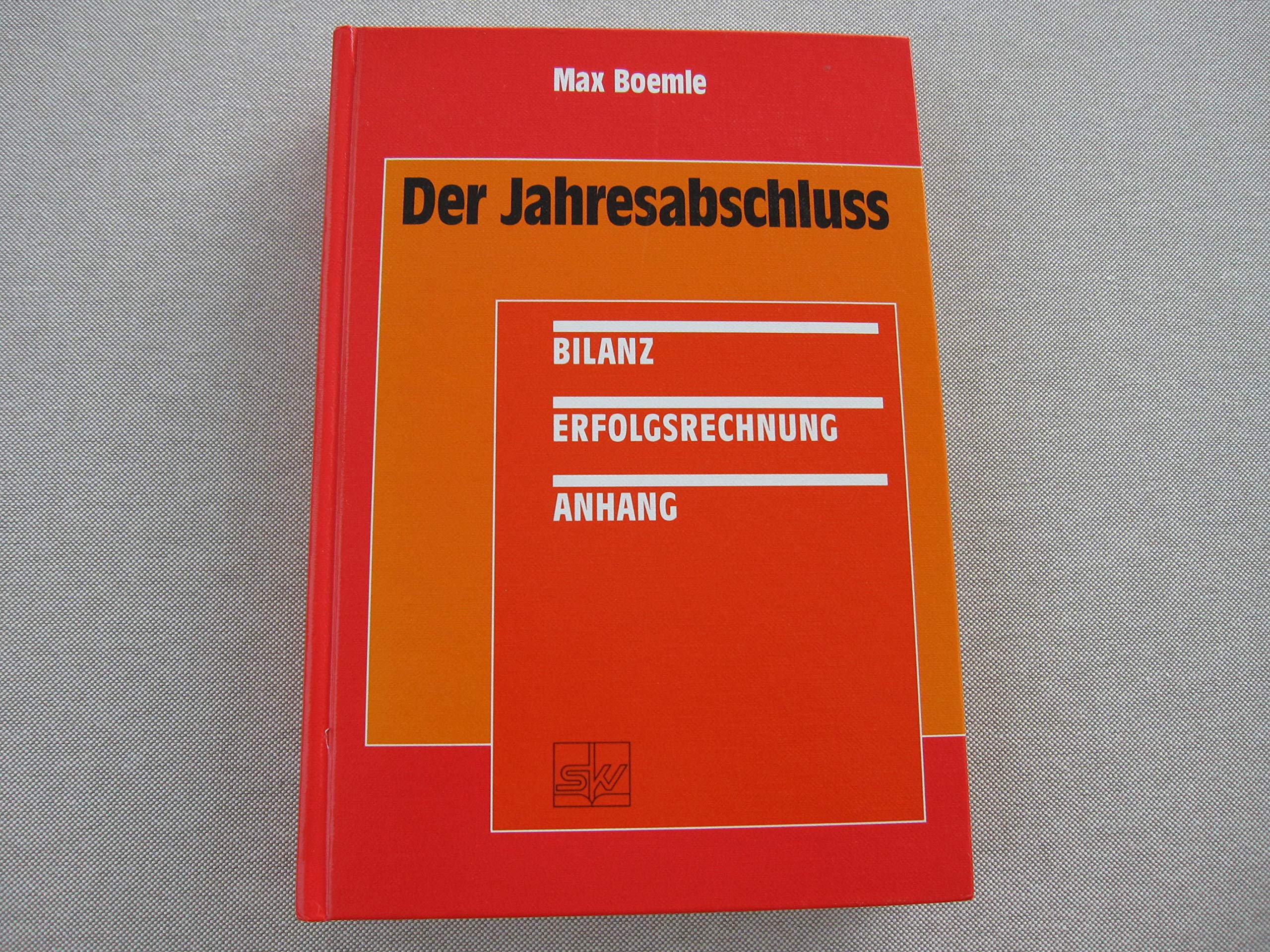 Der Jahresabschluß. Bilanz, Erfolgsrechnung, Anhang Law