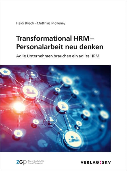 Transformational HRM – Personalarbeit neu denken: Agile Unternehmen brauchen ein agiles HRM Law