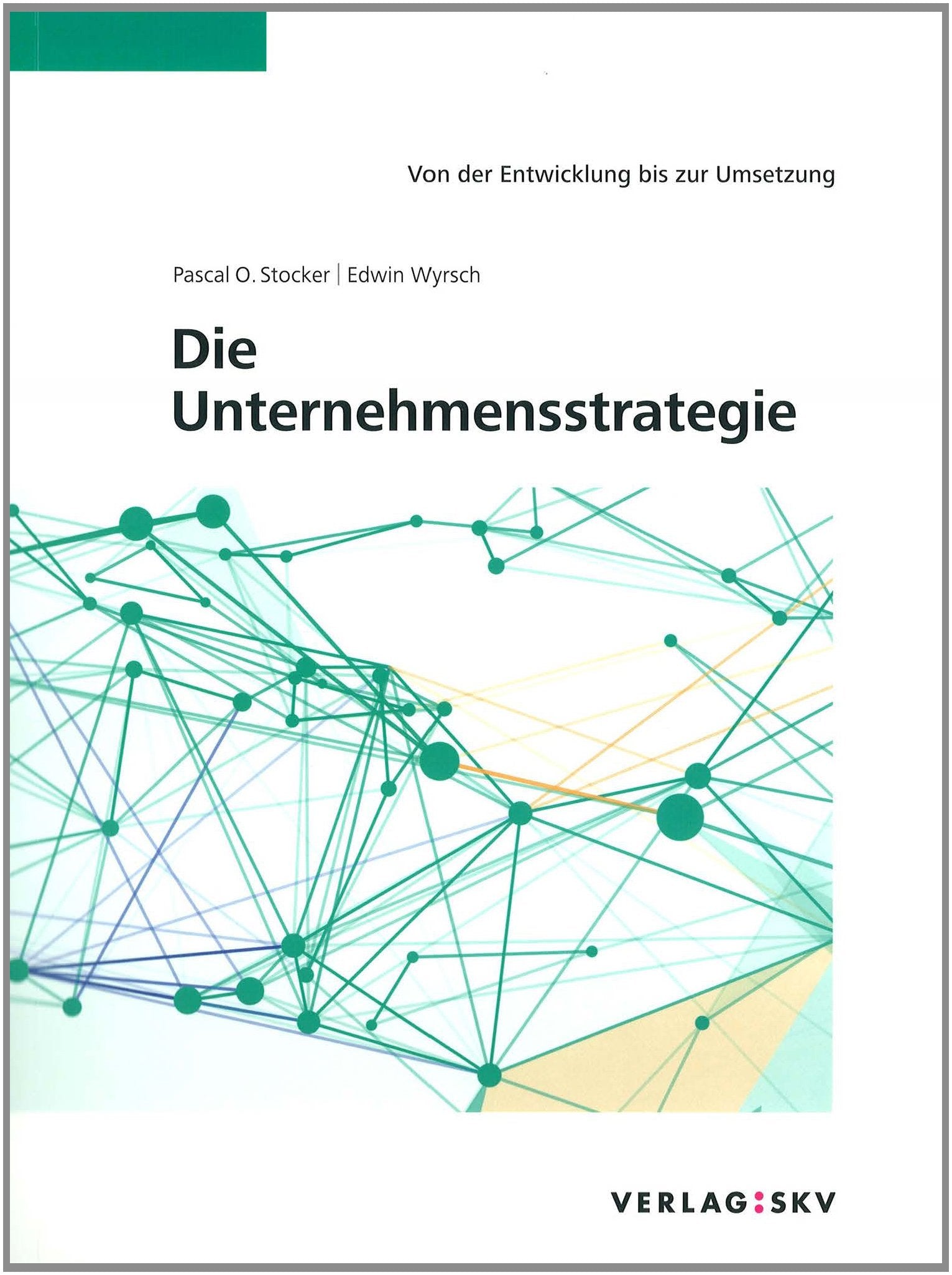 Die Unternehmensstrategie: Von der Entwicklung bis zur Umsetzung Law