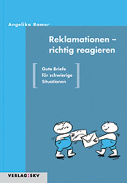 Reklamationen - richtig reagieren: Gute Briefe für schwierige Situationen Essays & Short Stories