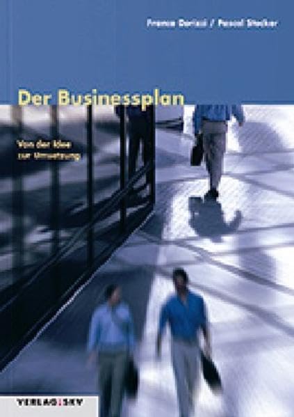 Der Businessplan: Von der Idee zur Umsetzung Business, Finance & Career