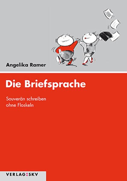 Die Briefsprache - Souverän schreiben ohne Floskeln Business, Finance & Career