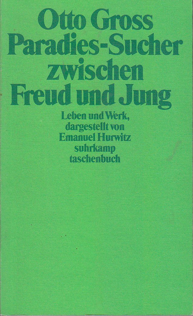 Otto Gross. Ein Paradies-Sucher zwischen Freud und Jung Books