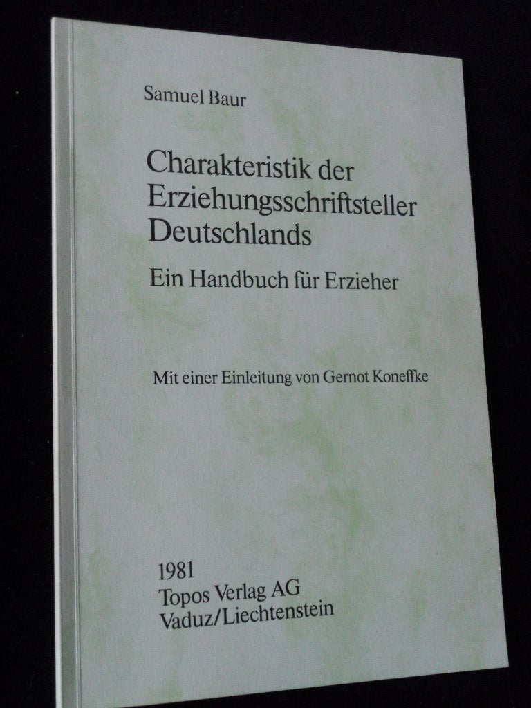 Charakteristik der Erziehungsschriftsteller Deutschlands: Ein Handbuch für Erzieher Reference Books