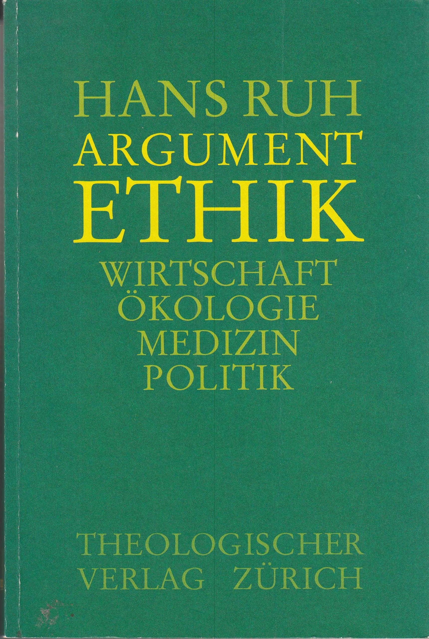 Argument Ethik: Orientierung für die Praxis in Ökologie, Medizin, Wirtschaft, Politik. Medicine