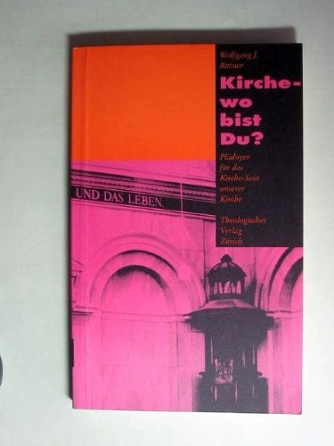 Kirche – wo bist Du?: Plädoyer für das Kirche-Sein unserer Kirche Religion & Esotericism
