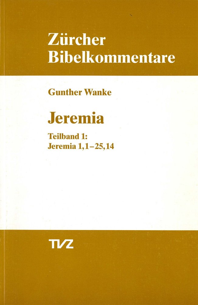 Jeremia: Teilband 1: Jeremia 1,1-25,14 (Zürcher Bibelkommentare. Altes Testament, Band 20) Religion & Esotericism
