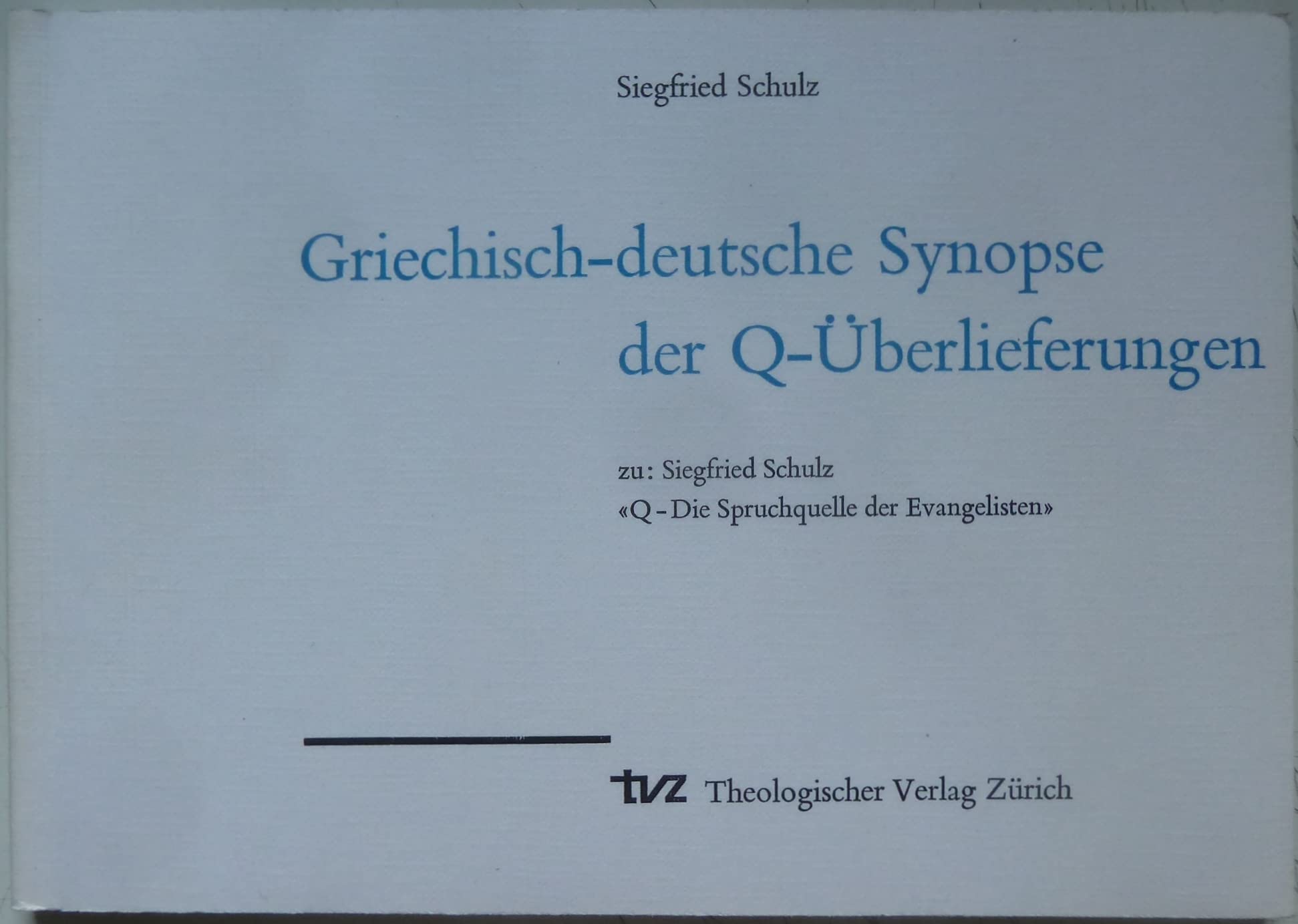 Griechisch-deutsche Synopse der Q-Überlieferungen. Der Text der Spruchquelle bei Matthäus und Lukas book