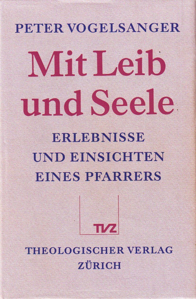 Mit Leib und Seele. Erlebnisse und Einsichten eines Pfarrers Books