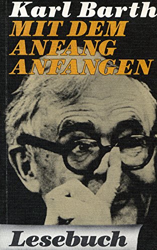 Product Image: Mit dem Anfang anfangen. Karl Barth-Lesebuch