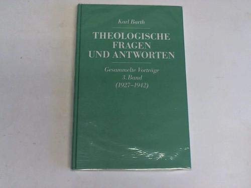 Theologische Fragen und Antworten: Gesammelte Vorträge 3. Band (1927-1942) Books
