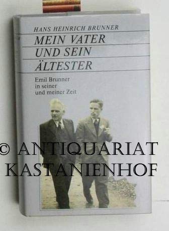 Mein Vater und sein Ältester: Emil Brunner in seiner und meiner Zeit Books