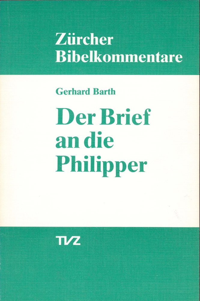 Der Brief an die Philipper (Zürcher Bibelkommentare. Neues Testament, Band 9) Religion & Esotericism