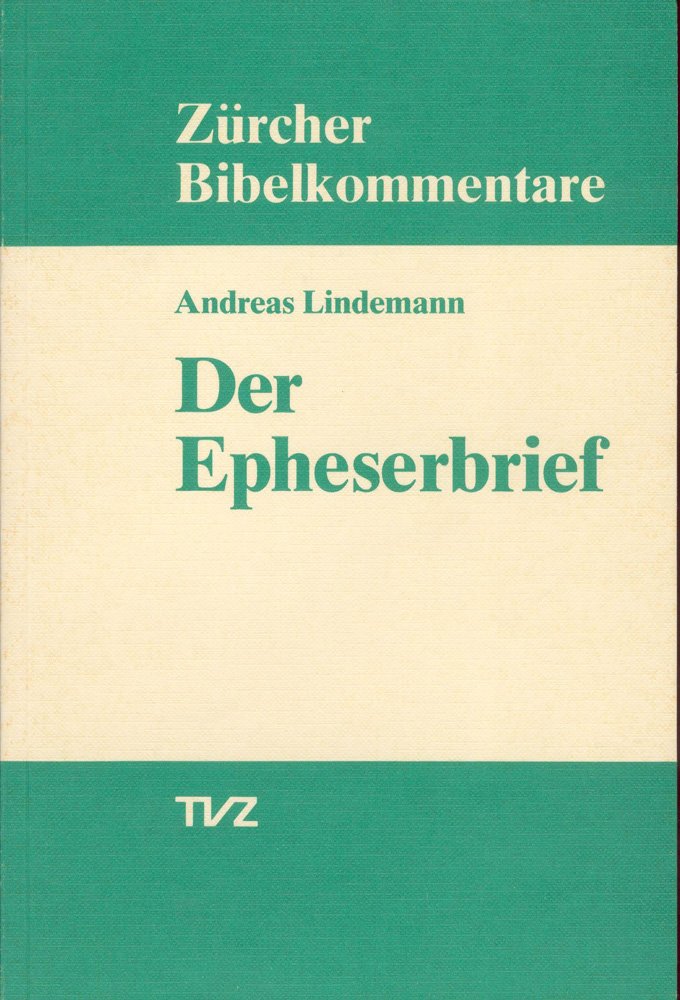 Der Epheserbrief (Zürcher Bibelkommentare. Neues Testament, Band 8) Religion & Esotericism