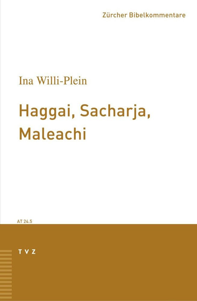 Haggai, Sacharja, Maleachi (Zürcher Bibelkommentare. Altes Testament, Band 24) Religion & Esotericism