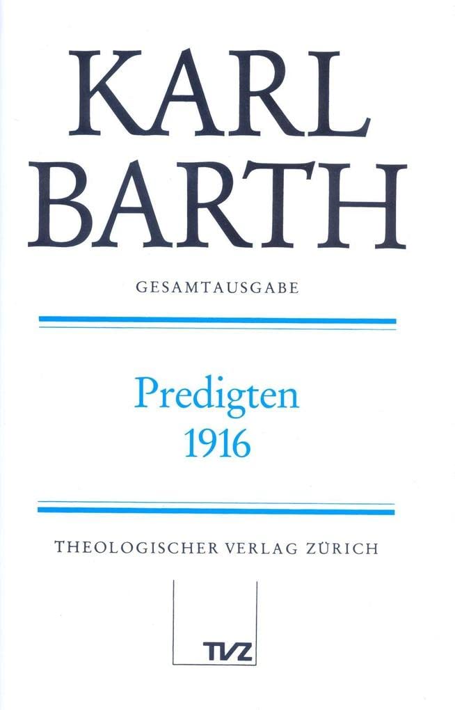Karl Barth Gesamtausgabe: Abt. I: Predigten 1916 Politics & Society