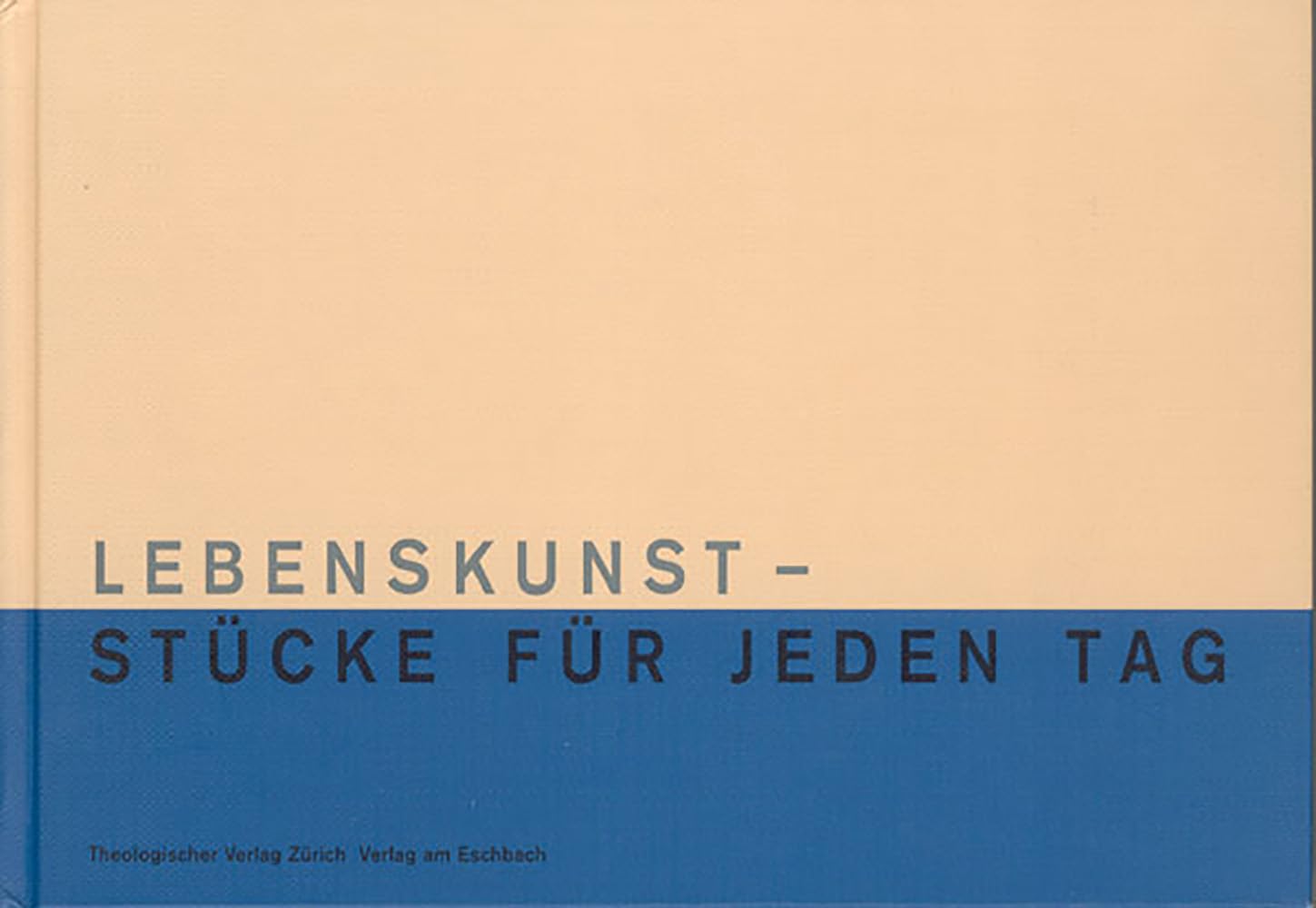 Lebenskunst-Stücke für jeden Tag: Ein Jahresbegleiter Religion & Esotericism