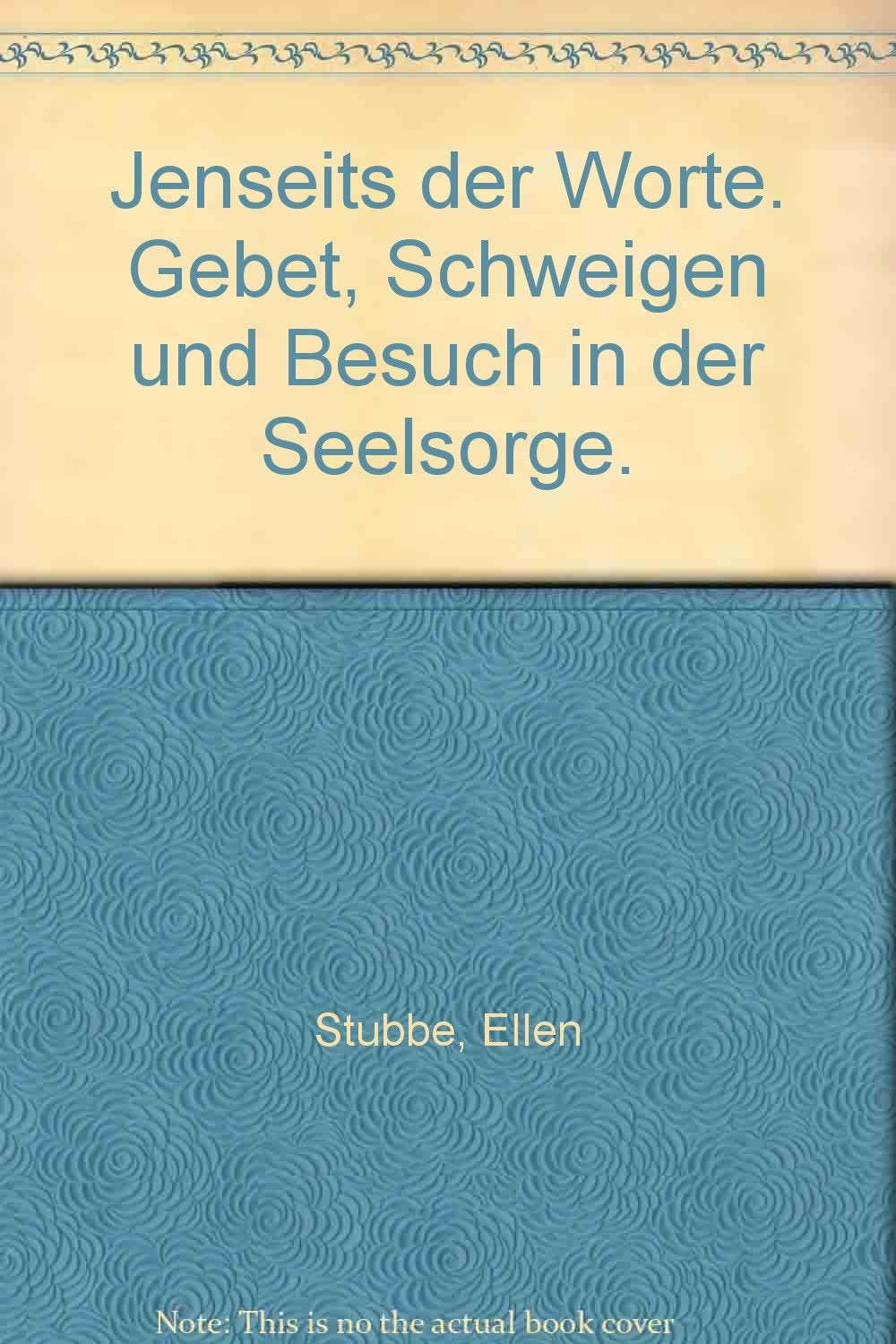 Jenseits der Worte: Gebet, Schweigen und Besuch in der Seelsorge Religion & Esotericism