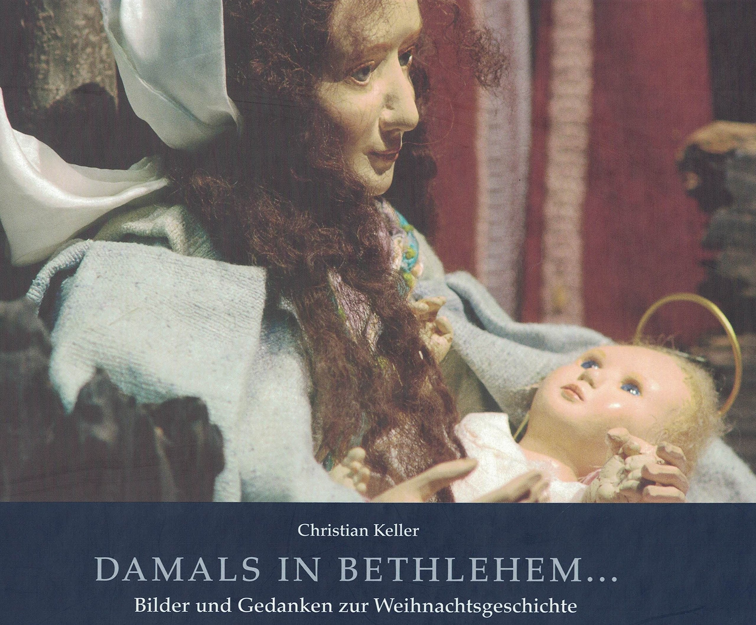 Damals in Bethlehem: Gedanken und Bilder zur Weihnachtsgeschichte Books