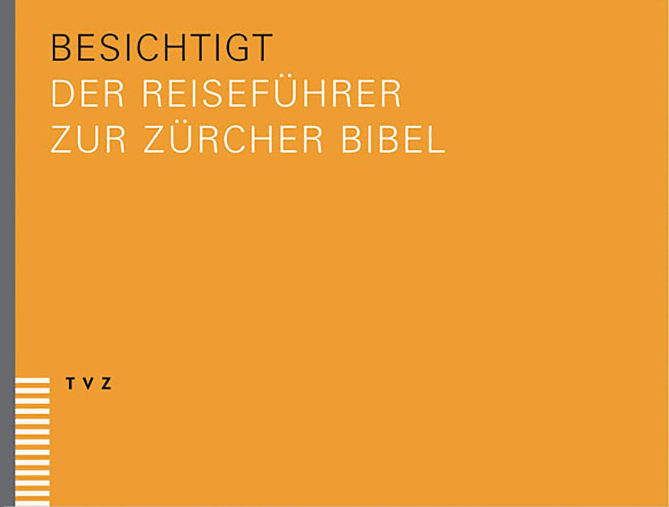 besichtigt: Der Reiseführer zur Zürcher Bibel (plus) Religion & Esotericism