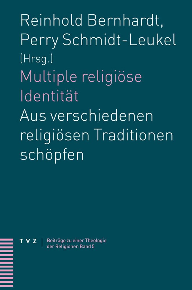 Multiple religiöse Identität: Aus verschiedenen religiösen Traditionen schöpfen. Beiträge zu einer Theologie der Religionen 5 Religion & Esotericism