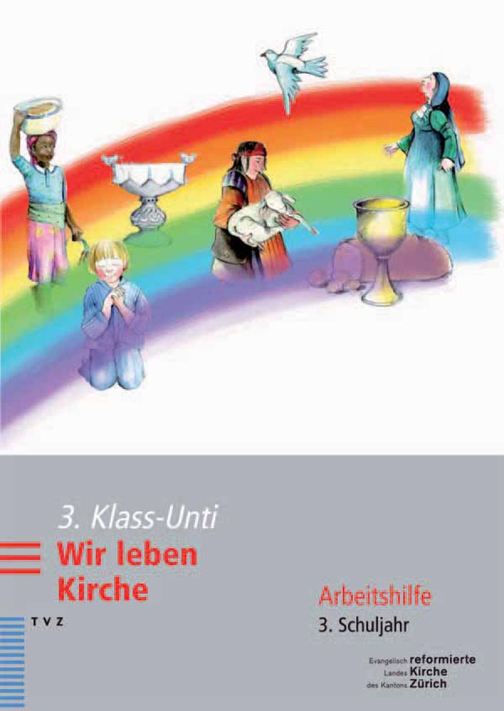3. Klass-Unti. Wir leben Kirche: Arbeitshilfe für Katechetinnen und Katecheten. 3. Schuljahr Religion & Esotericism