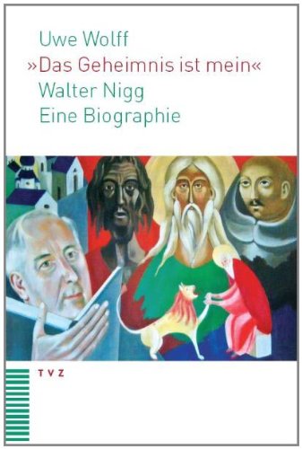 «Das Geheimnis ist mein»: Walter Nigg. Eine Biographie Memories