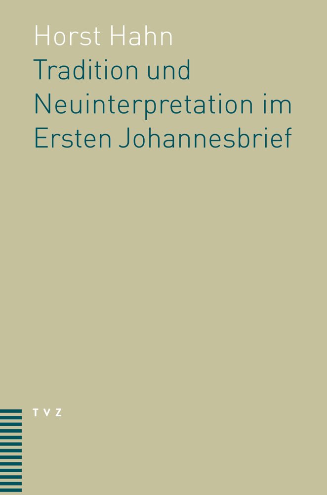 Tradition und Neuinterpretation im Ersten Johannesbrief. Religion & Esotericism