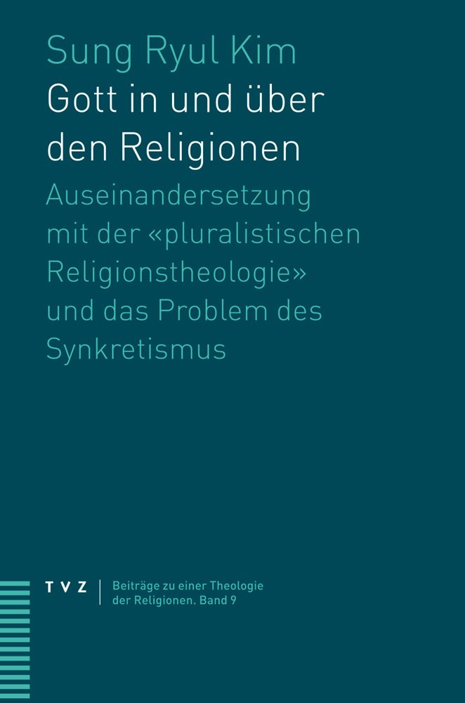 Gott in und über den Religionen: Auseinandersetzung mit der 'pluralistischen Religionstheologie' und das Problem des Synkretismus (Beiträge zu einer Theologie der Religionen, Band 9) Film, Art & Culture
