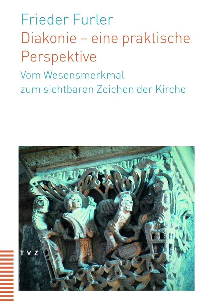 Diakonie - eine praktische Perspektive: Vom Wesensmerkmal zum sichtbaren Zeichen der Kirche Religion & Esotericism