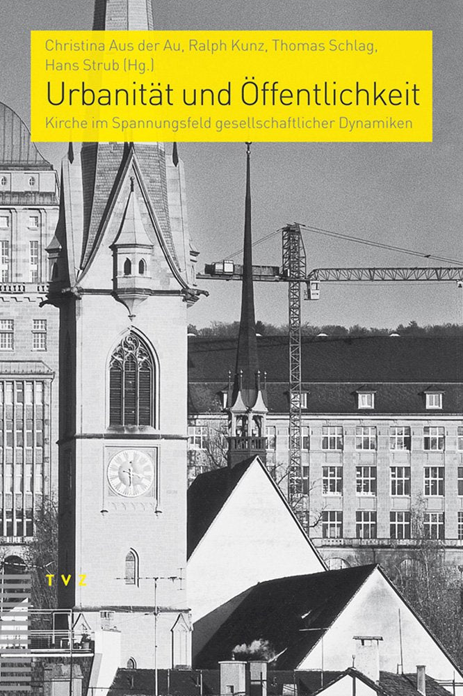 Urbanität und Öffentlichkeit: Kirche im Spannungsfeld gesellschaftlicher Dynamiken (Praktische Theologie Im Reformierten Kontext) Religion & Esotericism