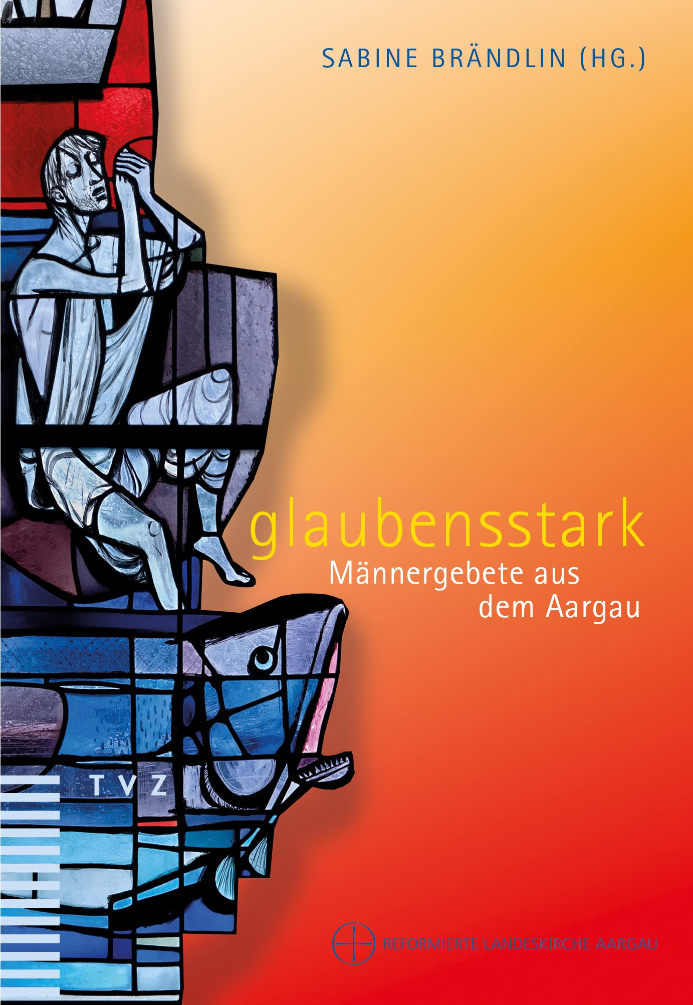 glaubensstark: Männergebete aus dem Aargau Film, Art & Culture