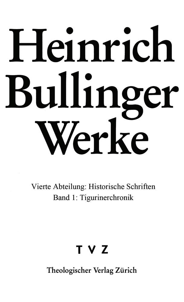Bullinger, Heinrich: Werke: Abt. 4: Hist. Schriften Bd. 1: Tigurinerchronik (Heinrich Bullinger Werke) Film, Art & Culture