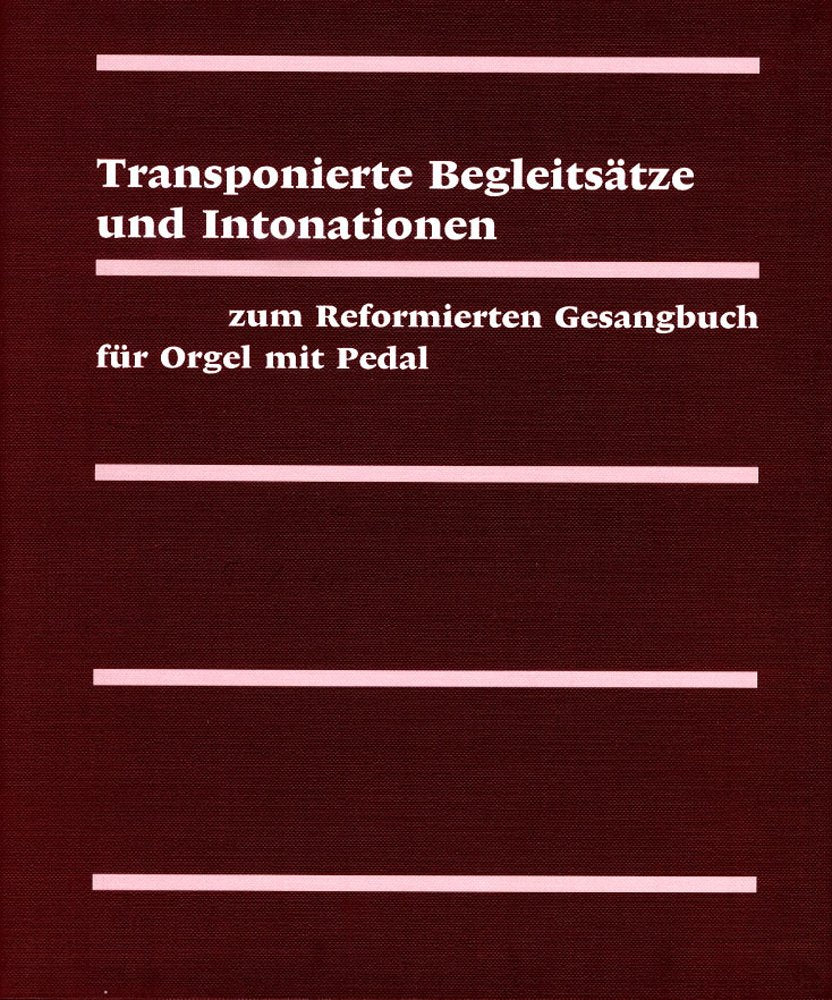 Evangelisch-reformiertes Gesangbuch / Transpositionen für Orgel und Klavier Religion & Esotericism