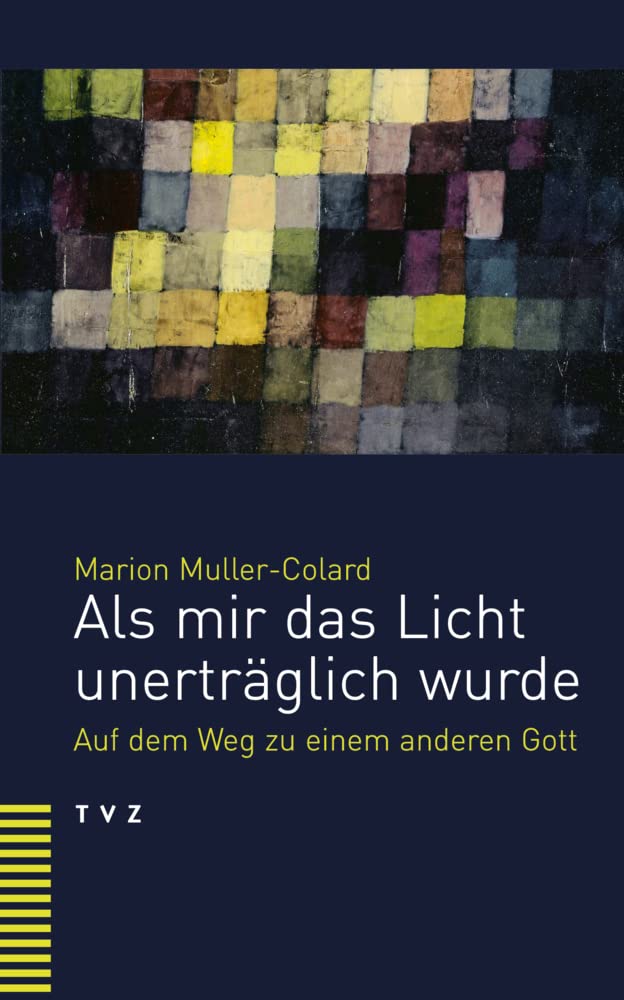 Als mir das Licht unerträglich wurde: Auf dem Weg zu einem anderen Gott Contemporary literature