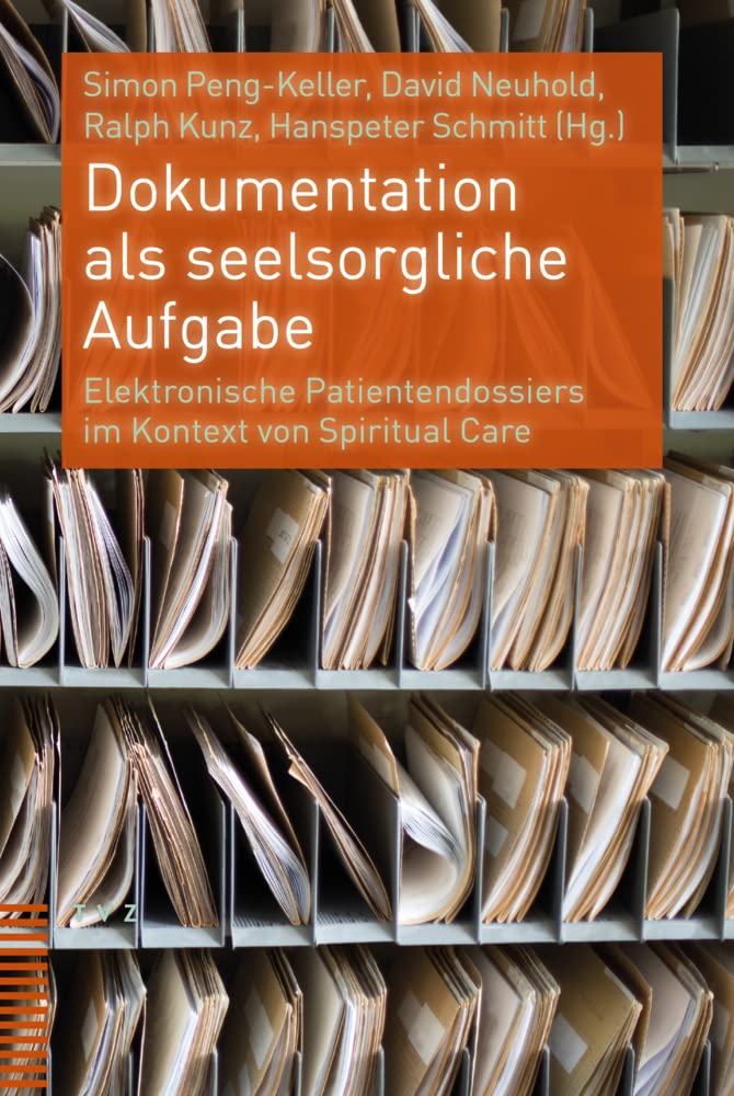 Dokumentation als seelsorgliche Aufgabe: Elektronische Patientendossiers im Kontext von Spiritual Care Religion & Esotericism