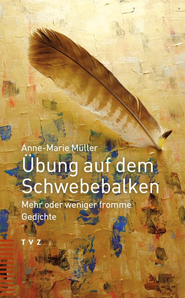 Übung auf dem Schwebebalken: Mehr oder weniger fromme Gedichte Poetry