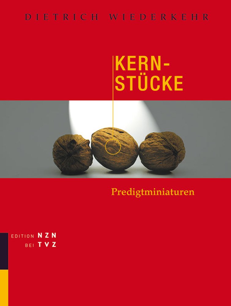 Kern-Stücke: Predigtminiaturen - Festgabe zum 75. Geburtstag und zum 50. Priesterjubiläum Religion & Esotericism