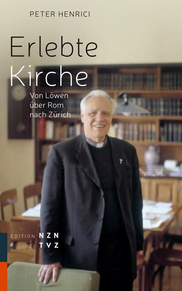 Erlebte Kirche: Von Löwen über Rom nach Zürich Religion & Esotericism